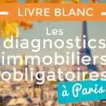 Les diagnostics immobiliers obligatoires à Paris